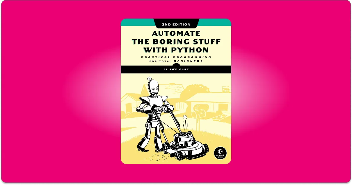 Automate the Boring Stuff with Python by Al Sweigart