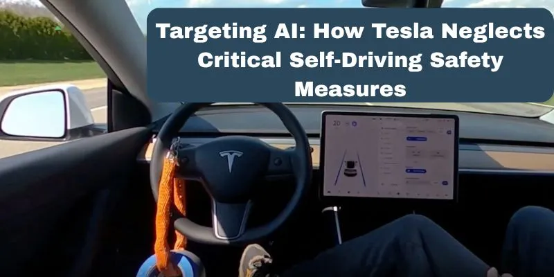 Targeting AI: How Tesla Neglects Self-Driving Safety